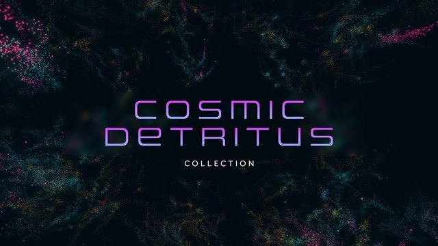 Cosmic Detritus Collection