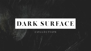 Dark Surface Collection
