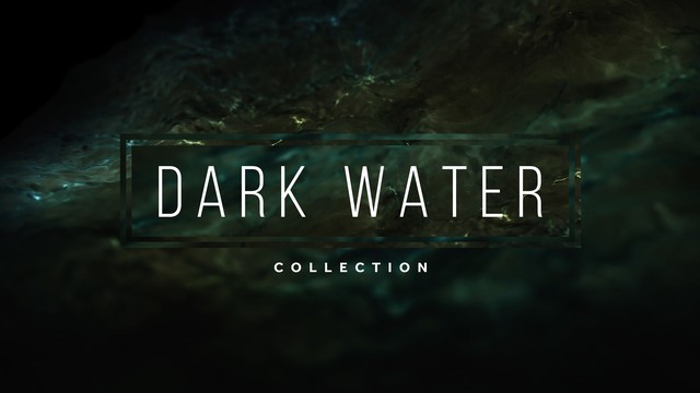 Dark Water Collection