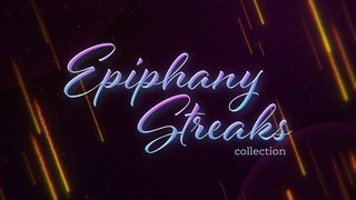 Epiphany Streaks Collection