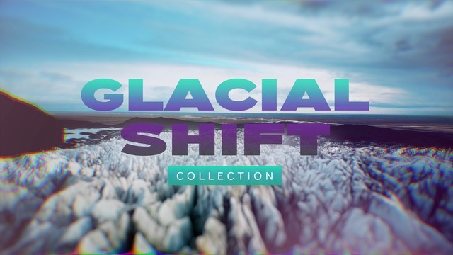 Glacial Shift Collection