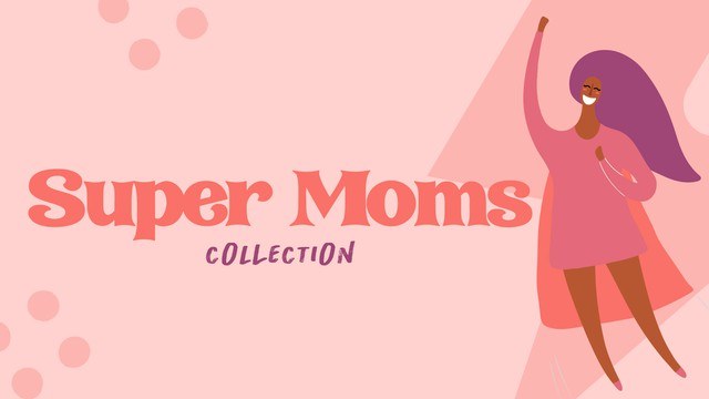 Super Moms Collection