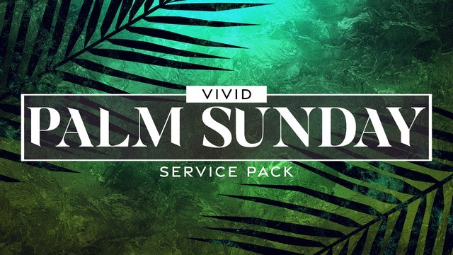 Vivid Palm Sunday Service Pack