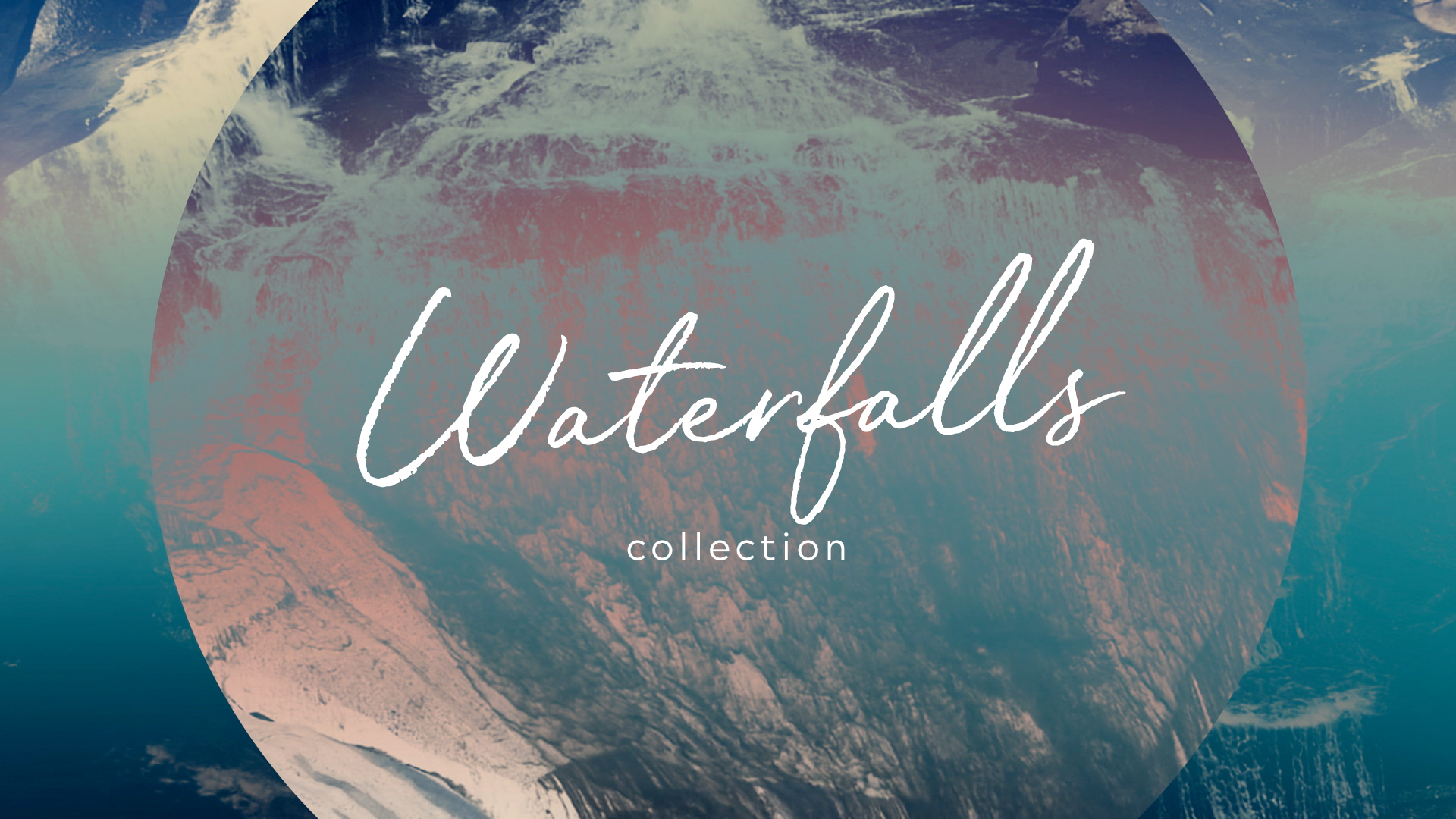 Waterfalls Collection