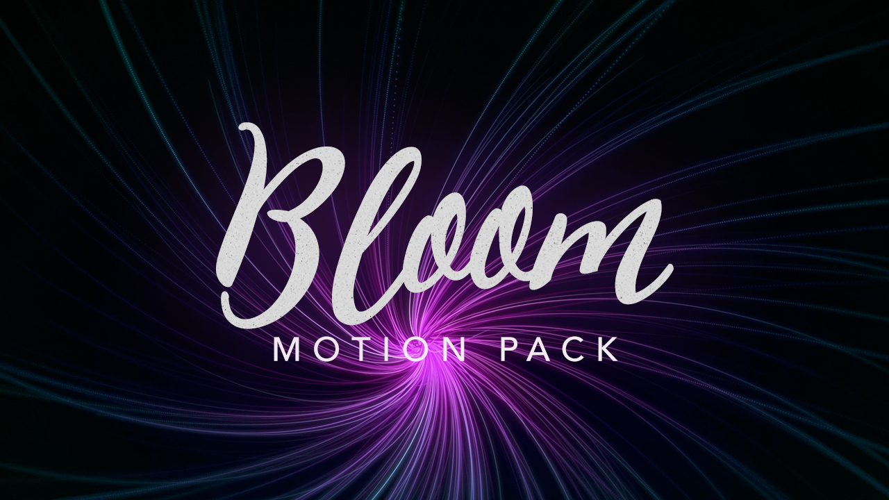Bloom Motion Pack