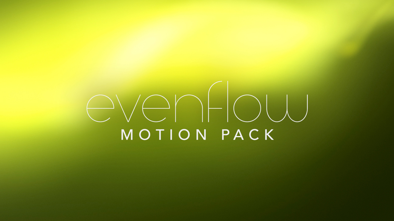 Evenflow Motion Pack