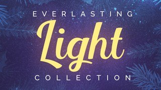 Everlasting Light Collection