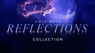 Holy Week Reflections Collection