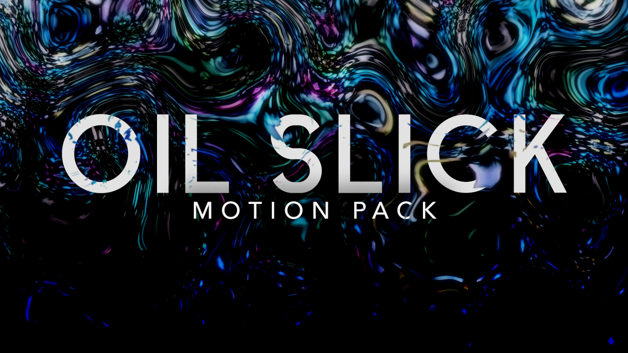 Oil Slick Motion Pack