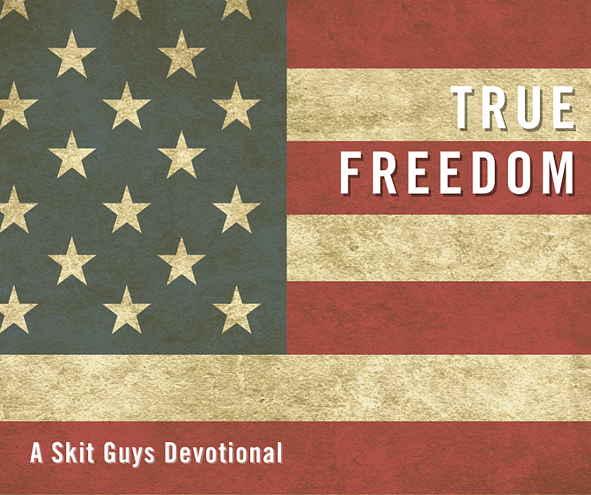 True Freedom | The Skit Guys