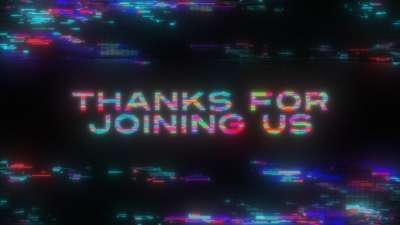 LED Glitch Welcome Thanks for Joining Us