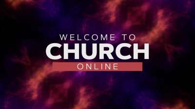 The Church Online Welcome