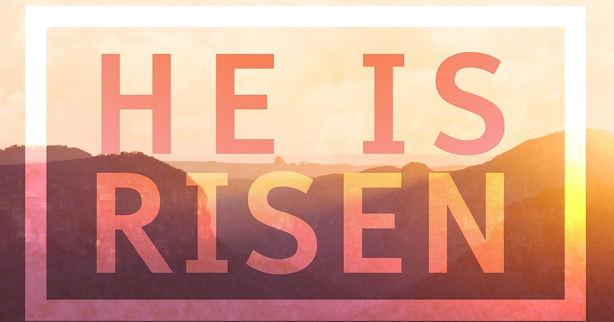 He Is Risen