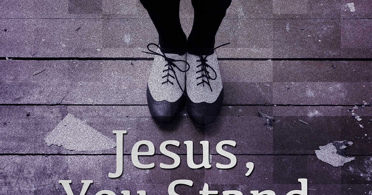 Jesus, You Stand With Me