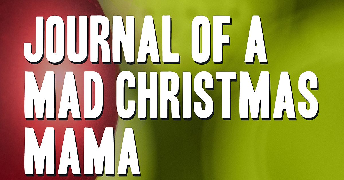 Journal of a Mad Christmas Mama Script The Skit Guys