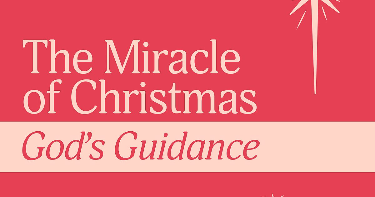 The Miracles of Christmas God’s Guidance