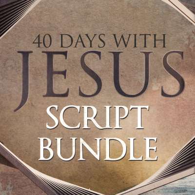 40 Days With Jesus Script Bundle