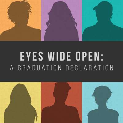 Eyes Wide Open: A Graduation Declaration for 2020