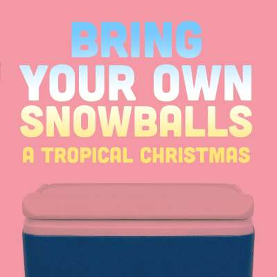 Bring Your Own Snowballs: A Tropical Christmas