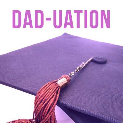 Dad-uation