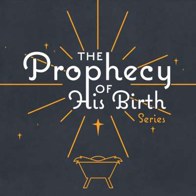 The Prophecy of His Birth: Series Collection