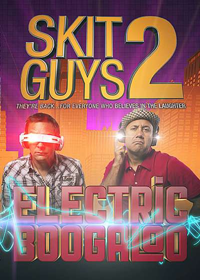 Skit Guys 2: Electric Boogaloo