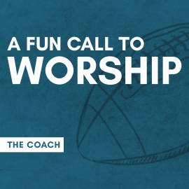 A Fun Call to Worship: The Coach