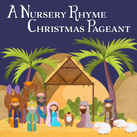 A Nursery Rhyme Christmas Pageant