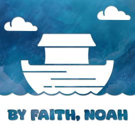 By Faith, Noah