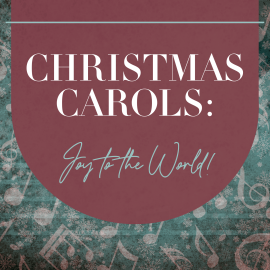 Christmas Carols: Joy to the World!