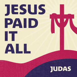 Jesus Paid it All: Judas