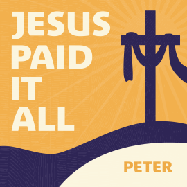 Jesus Paid it All: Peter