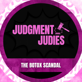 Judgment Judies: The Botox Scandal