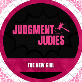 Judgement Judies: The New Girl