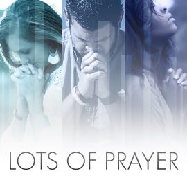 Lots of Prayer