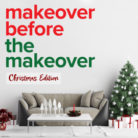 Makeover Before the Makeover:  Christmas Edition