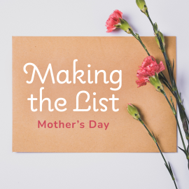Making the List: Mother’s Day