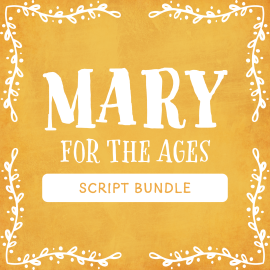 Mary for the Ages: Script Bundle