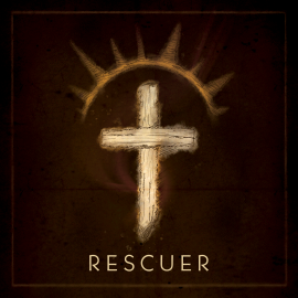Rescuer - An Easter Musical