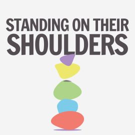 Standing on Their Shoulders
