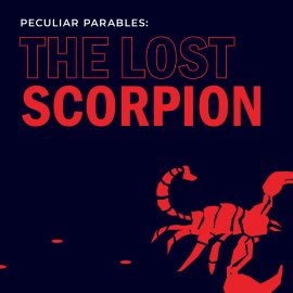 Peculiar Parables: The Lost Scorpion