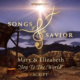 Songs of the Savior - Joy to the World: Mary and Elizabeth