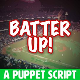 Batter Up! A Puppet Story