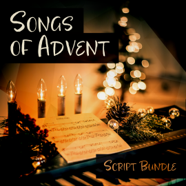 Songs of Advent Script Series Bundle