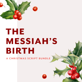 The Messiah’s Birth: A Christmas Script Bundle