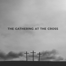 The Gathering at the Cross