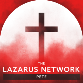 The Lazarus Network: Pete