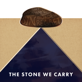 The Stone We Carry