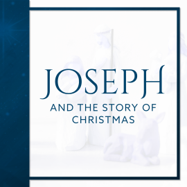 Joseph and the Story of Christmas