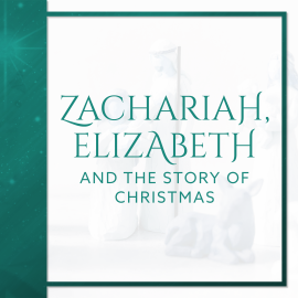 Zachariah, Elizabeth and the Story of Christmas